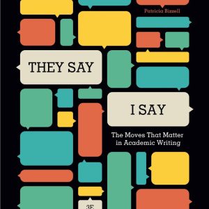 They Say I Say - The Moves That Matter in Academic Writing