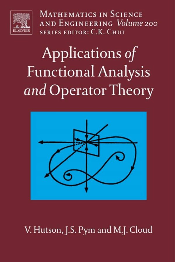 Applications of Functional Analysis and Operator Theory 2nd by V. Hutson