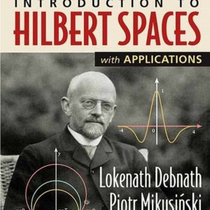 Introduction to Hilbert Spaces with Applications 3rd Edition by Lokenath Debnath