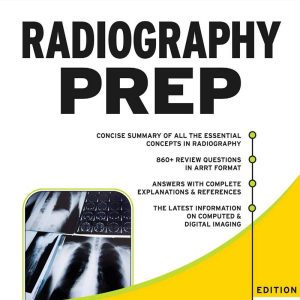 Radiography PREP Program Review and Examination Preparation 5th Edition