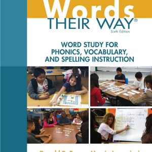 Words Their Way Word Study for Phonics Vocabulary and Spelling Instruction 6e 6th Edition