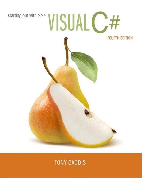 Starting out with Visual C# 4th Edition by Tony Gaddis